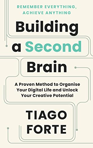 Building a Second Brain by Tiago Forte