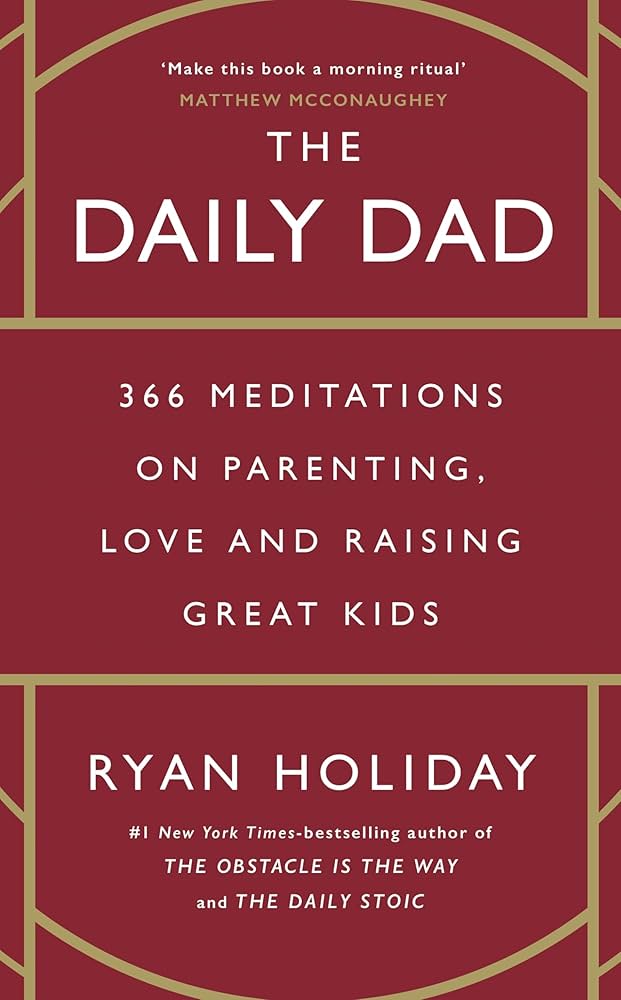 The Daily Dad by Ryan Holiday